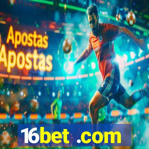 16bet .com